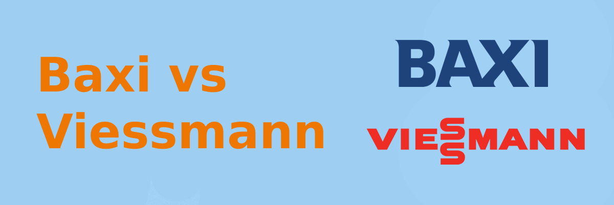 Baxi vs. Viessmann Guide: Detailed Comparison & Review 